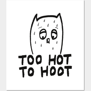 Too Hot To Hoot Posters and Art